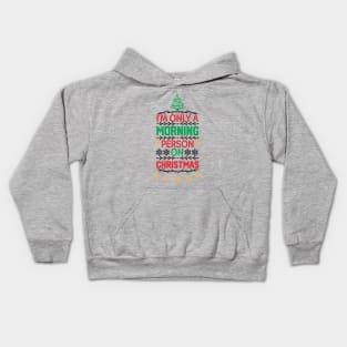 Merry Christmas Funny saying - I'm only A Morning Person on Christmas - Funny Christmas Jokes Saying Kids Hoodie